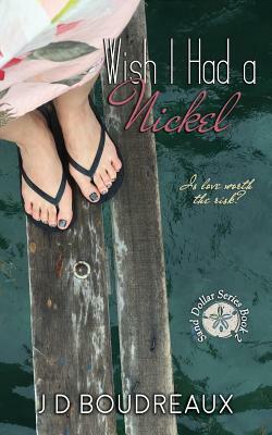 Wish I Had a Nickel by J. D. Boudreaux