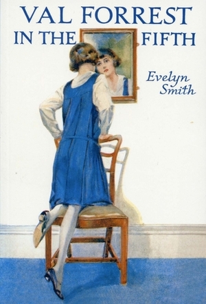 Val Forrest in the Fifth by J. Dewar Mills, Evelyn Smith