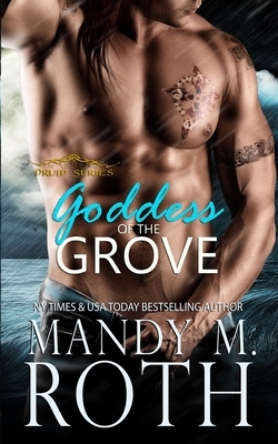 Goddess of the Grove by Mandy M. Roth