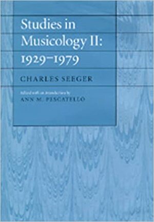 Studies in Musicology II: 1929-1979 by Charles Seeger