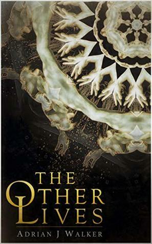 The Other Lives by Adrian J. Walker