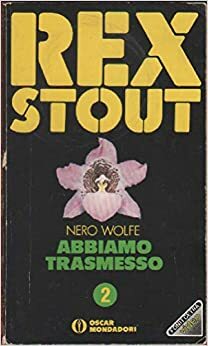 Abbiamo trasmesso by Rex Stout