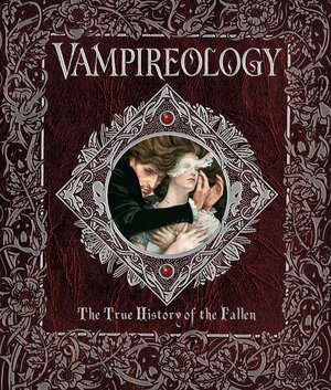 Vampireology: The True History of the Fallen by Nicky Raven, Archer Brookes, Dugald A. Steer