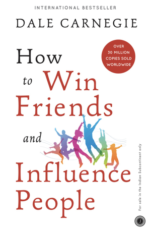 How to Win Friends and Influence People by Dale Carnegie