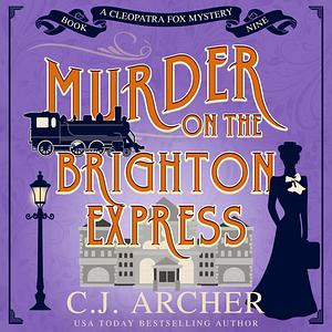 Murder on the Brighton Express by C.J. Archer