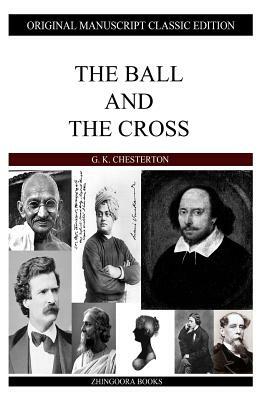 The Ball And The Cross by G.K. Chesterton