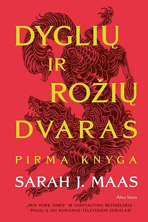 Dyglių ir rožių dvaras by Sarah J. Maas