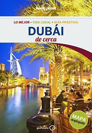 Lonely Planet Dubai de Cerca by Lonely Planet, Andrea Schulte-Peevers