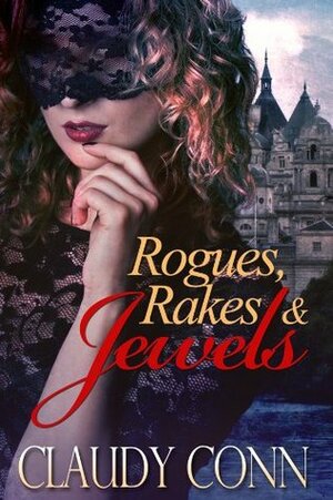 Rogues, Rakes & Jewels by Claudy Conn, Claudette Williams