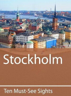 Ten Must-See Sights: Stockholm by Mark Green