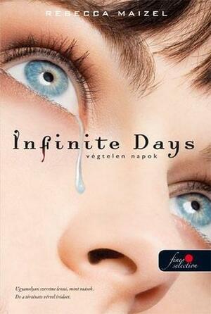 Infinite Days: Végtelen napok by Rebecca Maizel