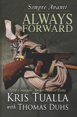 Sempre Avanti ALWAYS FORWARD: A Novel About the Tenth Mountain Division in WWII by Thomas Duhs, Kris Tualla