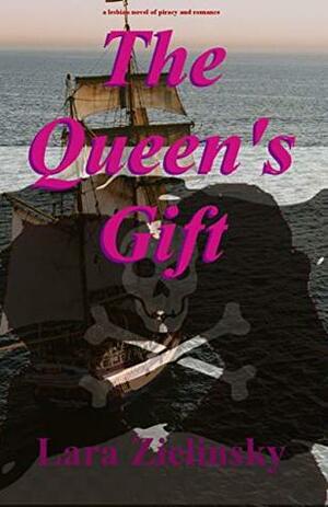 The Queen's Gift by Lara Zielinsky