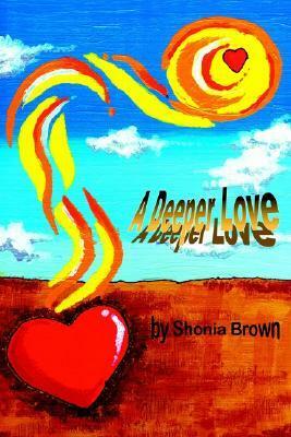 A Deeper Love by Shonia Brown