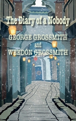 The Diary of a Nobody by George Grossmith, Weedon Grossmith