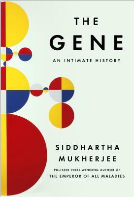 The Gene: An Intimate History by Siddhartha Mukherjee