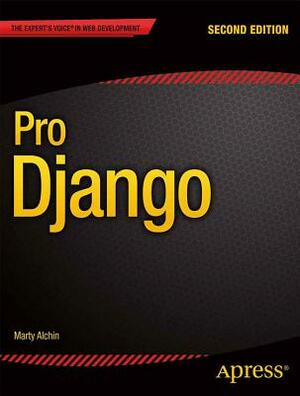 Pro Django by Marty Alchin