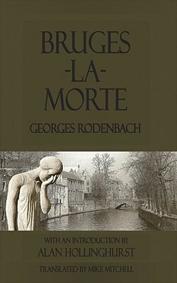 Bruges-la-Morte and The Death-Throes of Towns by Georges Rodenbach