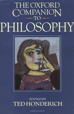 The Oxford Companion to Philosophy by Ted Honderich