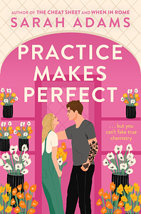 Practice Makes Perfect by Sarah Adams