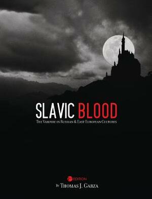 Slavic Blood by Thomas J. Garza