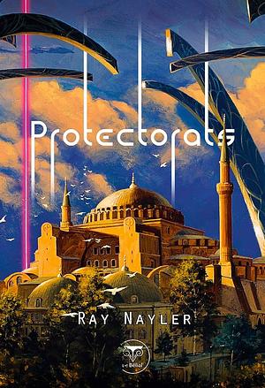 Protectorats by Ray Nayler