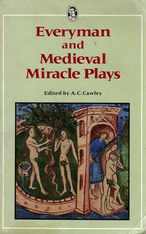Everyman and Medieval Miracle Plays by A.C. Cawley