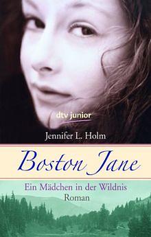 Boston Jane: Ein Mädchen in der Wildnis by Jennifer L. Holm