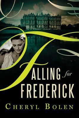Falling for Frederick by Cheryl Bolen