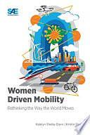 Women Driven Mobility: Rethinking the Way the World Moves by Kristin Shaw, Katelyn Davis