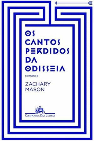 Os Cantos Perdidos da Odisseia by Zachary Mason
