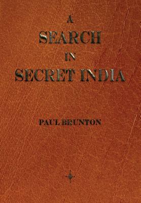 A Search In Secret India by Paul Brunton