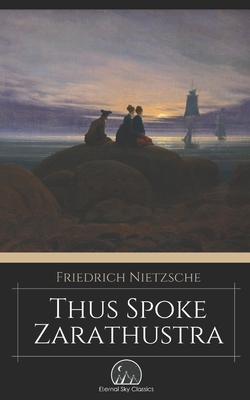 Thus Spoke Zarathustra by Eternal Sky Classics, Friedrich Nietzsche