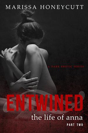 Entwined by Marissa Honeycutt