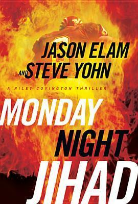 Monday Night Jihad by Steve Yohn, Jason Elam