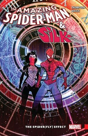 Amazing Spider-Man & Silk: The Spider(fly) Effect by Robbie Thompson, Todd Nauck, Stacey Lee, Tom Grummett