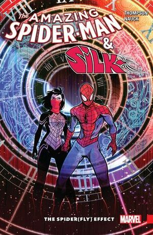 Amazing Spider-Man & Silk: The Spider(fly) Effect by Tom Grummett, Robbie Thompson, Todd Nauck, Stacey Lee