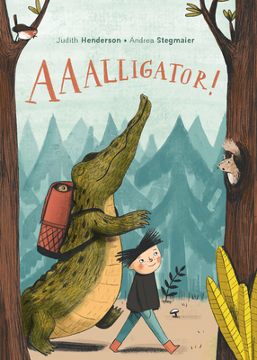 Aaalligator! by Judith Henderson