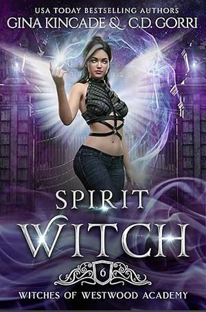 Spirit Witch by Gina Kincade, C. D. Gorri
