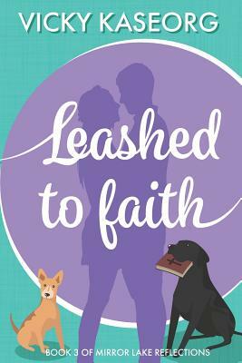 Leashed to Faith by Vicky Kaseorg