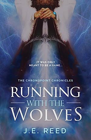 Running with the Wolves by J.E. Reed