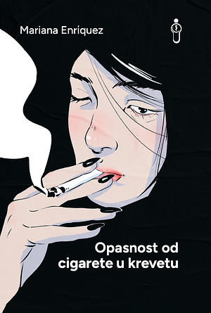 Opasnost od cigarete u krevetu by Mariana Enríquez