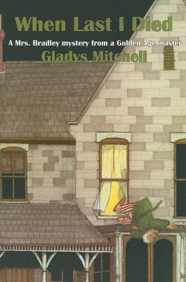 When Last I Died by Gladys Mitchell