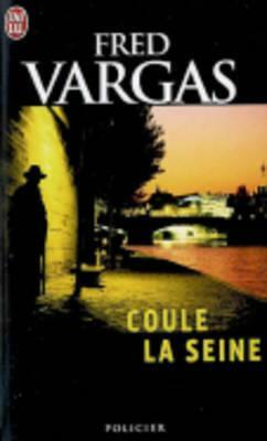 Coule la Seine by Fred Vargas