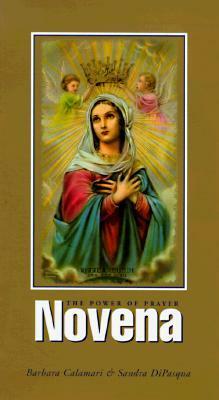 The Novena Book: The Power of Prayer by Barbara Calamari, Sandra Di Pasqua