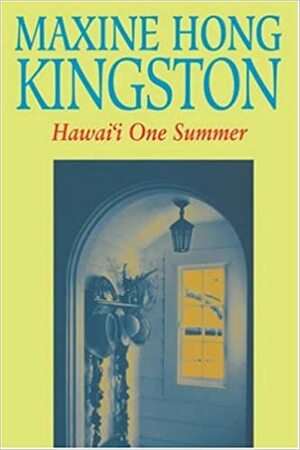 Hawai'i One Summer by Maxine Hong Kingston