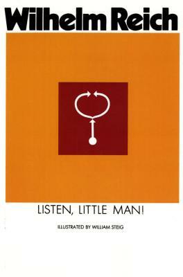 Listen, Little Man! by Wilhelm Reich