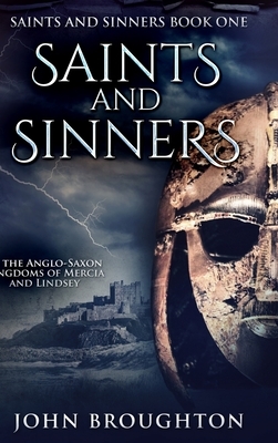 Saints And Sinners: Large Print Hardcover Edition by John Broughton