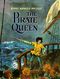 The Pirate Queen by Emily Arnold McCully