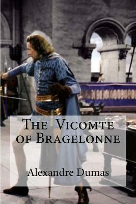 The Vicomte of Bragelonne by Alexandre Dumas